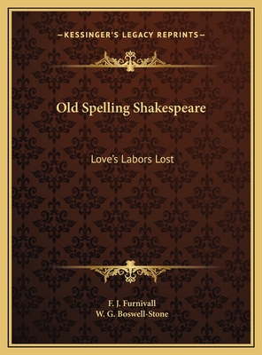 Old Spelling Shakespeare: Love's Labors Lost 1169693369 Book Cover
