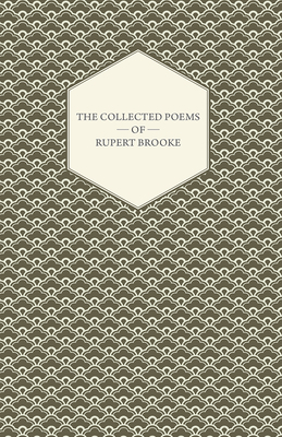 The Collected Poems of Rupert Brooke 1406795054 Book Cover