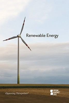 Renewable Energy (Opposing Viewpoints) 0737742275 Book Cover
