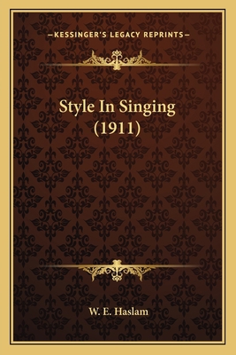 Style In Singing (1911) 1164843273 Book Cover