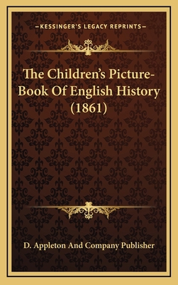 The Children's Picture-Book Of English History ... 1167101235 Book Cover