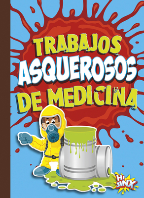Trabajos Asquerosos de Medicina [Spanish] 1623108152 Book Cover