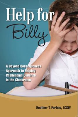 Help for Billy: A Beyond Consequences Approach ... 0977704092 Book Cover