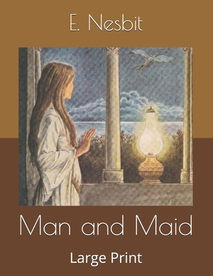 Man and Maid: Large Print B085DKVQ52 Book Cover