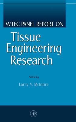 Wtec Panel Report on Tissue Engineering Research 0124841503 Book Cover