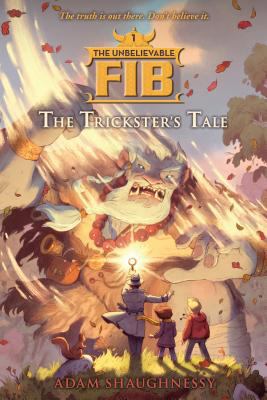 The Unbelievable Fib 1: The Trickster's Tale 1616206373 Book Cover