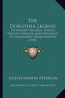 The Dorothea Legend: Its Earliest Records, Midd... 1165761130 Book Cover