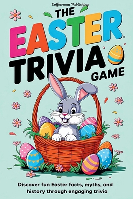 The Easter Trivia Game: Discover Fun Easter Fac... B0GWLZR1TF Book Cover