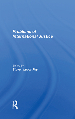 Problems Of International Justice 0367284367 Book Cover