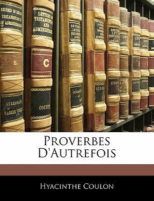 Proverbes D'Autrefois [French] 1141396904 Book Cover