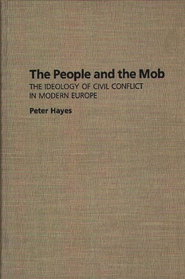 The People and the Mob: The Ideology of Civil C... 0275943364 Book Cover