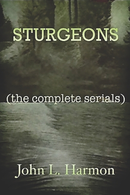 Sturgeons: (the complete serials) B0C9S7QLBW Book Cover