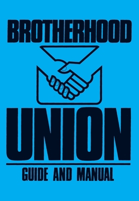 Brotherhood Union Guide and Manual: (Constituti... 1589424859 Book Cover