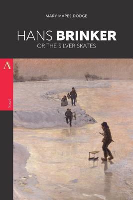 Hans Brinker, or The Silver Skates 1975799267 Book Cover