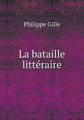 La bataille litt?raire [French] 5519003319 Book Cover