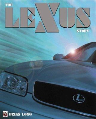 Lexus: The Challenge to Create the book by Brian Long