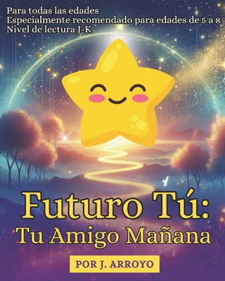 Futuro Tú: Tu Amigo Mañana [Spanish] B0DBVXBHY3 Book Cover
