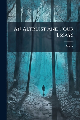 An Altruist And Four Essays 1179084039 Book Cover