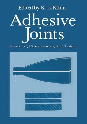 Adhesive Joints: Formation, Characteristics, an... 1461297028 Book Cover
