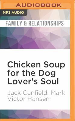 Chicken Soup for the Dog Lover's Soul: Stories ... 1522600280 Book Cover