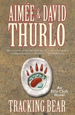 Tracking Bear: An Ella Clah Novel 0765343967 Book Cover