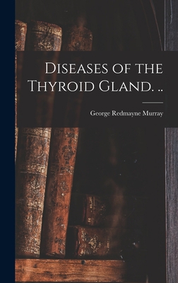 Diseases of the Thyroid Gland. .. 1017441820 Book Cover