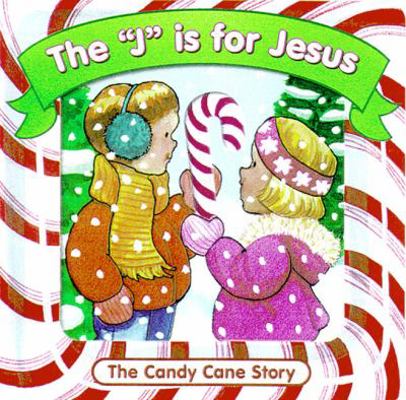 The 'j' Is for Jesus: The Candy Cane Story 0310975530 Book Cover