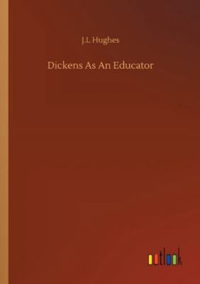 Dickens As An Educator 3752329580 Book Cover