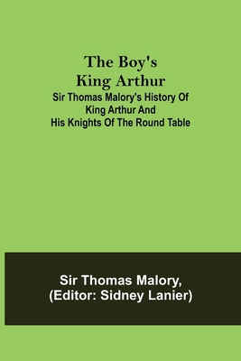 The Boy's King Arthur; Sir Thomas Malory's Hist... 9355898177 Book Cover