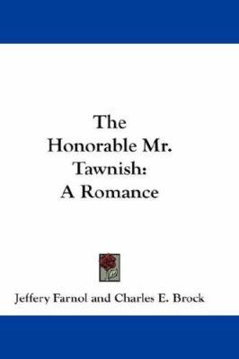 The Honorable Mr. Tawnish: A Romance 1432667238 Book Cover