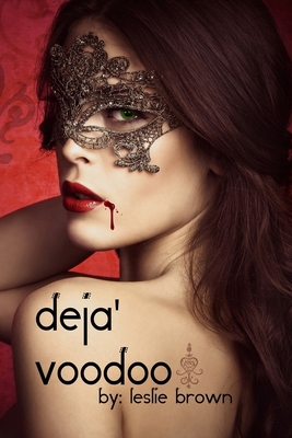 Deja' Voodoo 1490422935 Book Cover