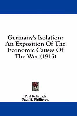 Germany's Isolation: An Exposition Of The Econo... 1436923875 Book Cover