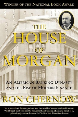 The House of Morgan: An American Banking Dynast... 0802138292 Book Cover