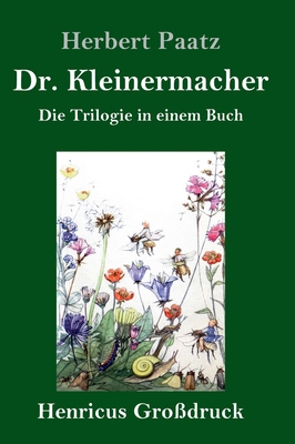 Dr. Kleinermacher (Großdruck): Die Trilogie in ... [German] 3847847112 Book Cover