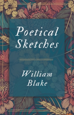 Poetical Sketches 1445529815 Book Cover