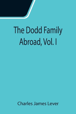 The Dodd Family Abroad, Vol. I 935511527X Book Cover