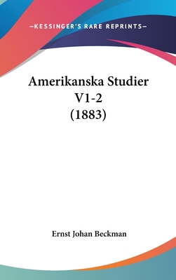 Amerikanska Studier V1-2 (1883) 1436657423 Book Cover