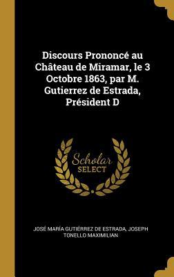 Discours Prononcé au Château de Miramar, le 3 O... 0526814713 Book Cover