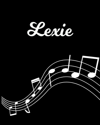 Lexie: Sheet Music Note Manuscript Notebook Pap... 170403129X Book Cover