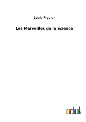 Les Merveilles de la Science [French] 3752473282 Book Cover