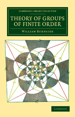 Theory of Groups of Finite Order 1108050328 Book Cover