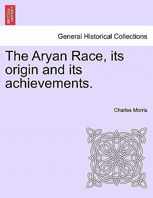 The Aryan Race, Its Origin and Its Achievements. 1240909187 Book Cover