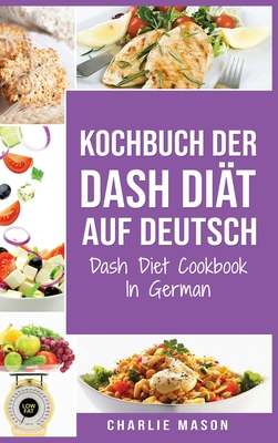 Kochbuch der Dash Di?t Auf Deutsch/ Dash Diet C... [German] 1801331626 Book Cover