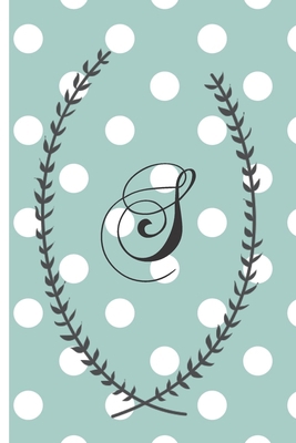 The Letter S: Mint & White Dots Monogram 6 x 9 ... 1673288871 Book Cover