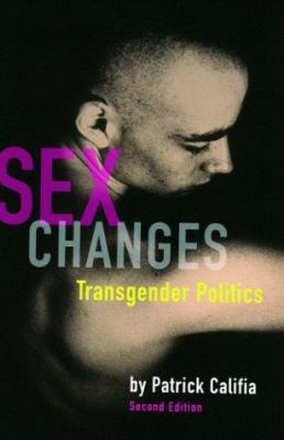 Sex Changes: Transgender Politics 1573441805 Book Cover