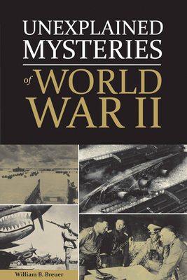 Unexplained Mysteries of World War II 0785835075 Book Cover