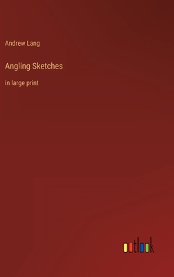 Angling Sketches: in large print 3368316559 Book Cover