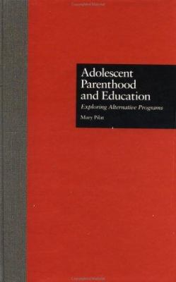 Adolescent Parenthood and Education: Exploring ... 0815318847 Book Cover