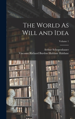 The World As Will and Idea; Volume 1 1015824528 Book Cover