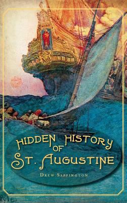 Hidden History of St. Augustine 1540205762 Book Cover